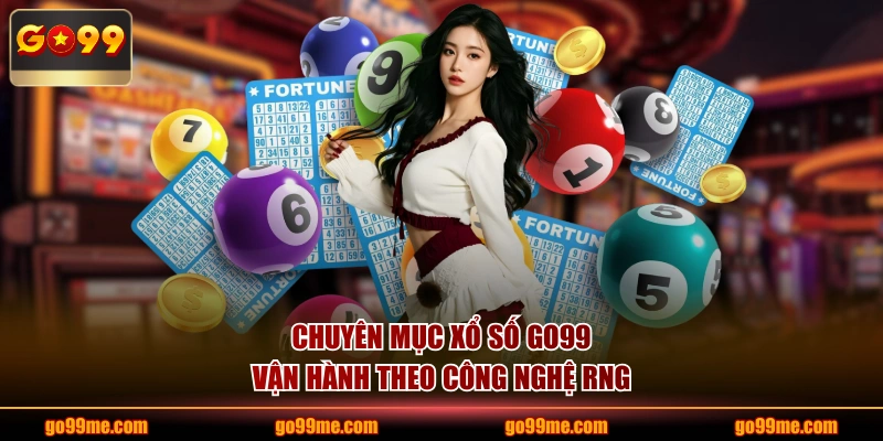 Chuyên mục Xổ Số GO99 vận hành theo công nghệ RNG